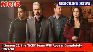 In Season 22 the NCIS Team Will Appear Completely Different [upl. by Borek]