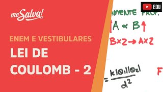 Me Salva ELT11  Eletrostática  Lei de Coulomb Parte 2 [upl. by Scopp]