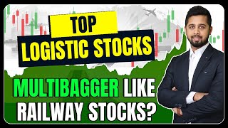 Top 11 Logistic Stocks in India with multibagger potential [upl. by Bethany]