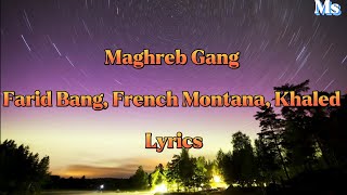 maghreb Gangfarid Bang French Montana Khaled lyrics [upl. by Yenar]