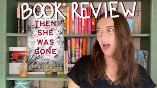 BOOK REVIEW  Then She Was Gone by Lisa Jewell [upl. by Phelps]