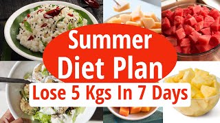 Summer Weight Loss Diet Plan  Lose Weight Fast 5 Kgs In 7 Days In Summers  Full Day Diet Plan 2023 [upl. by Eimaj698]