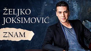 Željko Joksimović  Znam Official Music Audio [upl. by Brant]