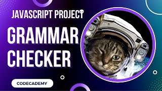 Grammar Checker Javascript Iterators Project  Day 45 Codecademy [upl. by Dryden]