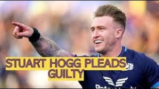 Stuart Hogg Former Scotland rugby captain pleads guilty [upl. by Gabbie710]