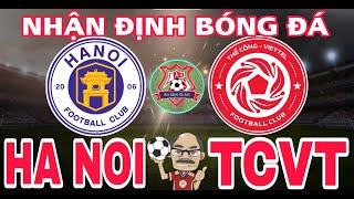 🛑 NHẬN ĐỊNH BÓNG ĐÁ  HÀ NỘI VS VIETTEL  19h15 ngày 229  Vleague 20242025 [upl. by Zimmermann]