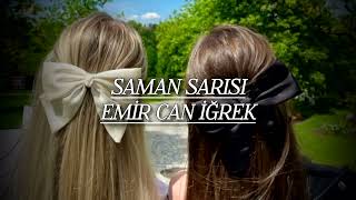 Emir Can İğrek  Saman Sarısı  SözleriLyrics [upl. by Oeak]