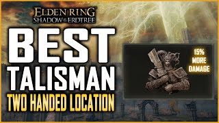 Elden Ring DLC Best Talisman Two Handed Weapons – Two Handed Sword Talisman Increase Damage by 15 [upl. by Mancino]