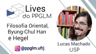 Filosofia Oriental ByungChul Han e Hegel  Lucas Machado USP [upl. by Enilram317]