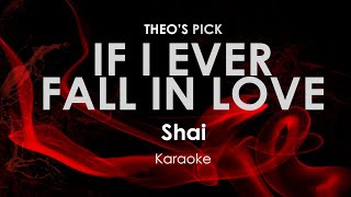 If I Ever Fall In Love  Shai karaoke [upl. by Melloney]