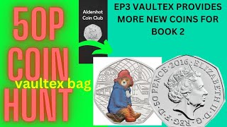 50P COIN HUNT BK2 EP3 VAULTEX PROVIDES MORE COINS FOR THE BOOK [upl. by Hoffman]