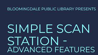 Simple Scan Station  Advanced Features [upl. by Vidovic]