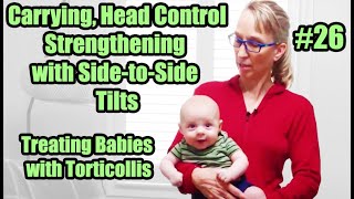 26 Carrying Head Control Strengthening with SidetoSide Tilts Treating Babies with Torticollis [upl. by Wilmott518]