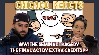 WWI The Seminal Tragedy The Final Act By Extra Credits P4  Chicago Couple Reacts [upl. by Trebo]