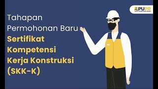 Panduan Permohonan Baru Sertifikat Kompetensi Kerja Konstruksi SKK K [upl. by Russel574]