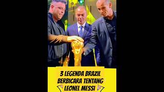 3 Legenda Brazil berbicara tentang Leonel Messi beritabola football leomessi messi ronaldo [upl. by Dola]