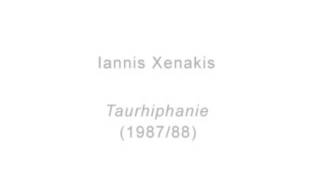 Iannis Xenakis  Taurhiphanie 198788 [upl. by Yntirb]