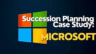 Succession Planning Case Study Microsoft [upl. by Ballinger424]