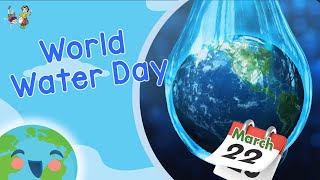 World Water Day for Kids Educational Video for Kids [upl. by Atilam117]