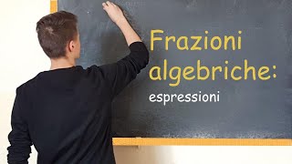 Espressione con Frazioni Algebriche [upl. by Aysa255]