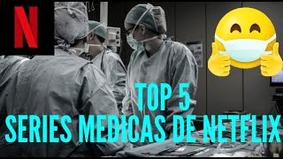 TOP 5 SERIES MEDICAS 😷 DE NETFLIX [upl. by Pauwles504]