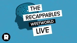 ‘Westworld The Recappables’ LIVE Season 2 Finale Recap [upl. by Anitreb]