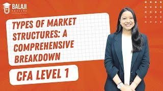 Types of Market Structures A Comprehensive Breakdown  CFA Level 1  Balaji Educare [upl. by Fiorenze]