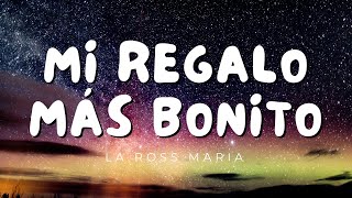 Mi Regalo Más Bonito Letra  La Ross Maria  Reggaeton Musica 2024 [upl. by Jacky]