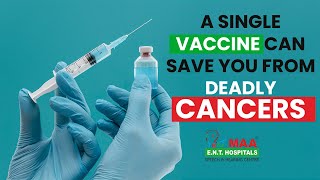 A Single Vaccine Can Save You From Cancer  Cancer Vaccine  Head amp Neck Cancers  MAA ENT Hospital [upl. by Lord]