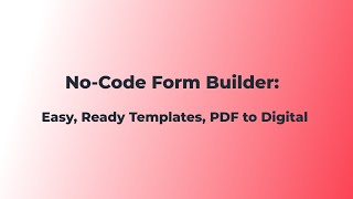 NoCode Form Builder Easy Ready Templates PDF to Digital [upl. by Enitsuga]