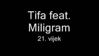 Miligram feat Tifa 21 vijek  lyrics [upl. by Oirasor766]