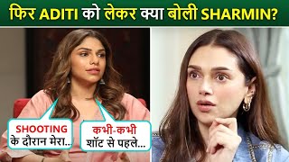 Heeramandi After Misbehaving With Aditi Rao Hydari Sharmin Segal Said THIS About Bibbojaan [upl. by Aila]