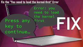 Fix  Error You need to load the kernel first  ANY Linux Distro [upl. by Lednem996]