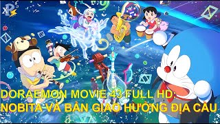 Doraemon Movie 43 HD Nobita Và Bản Giao Hưởng Địa Cầu Full HD Movie  Review Anime  Doraemon 2024 [upl. by Bilak868]