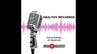 Healthy Influence Podcast HEALTH COMM 370 [upl. by Akcimahs]