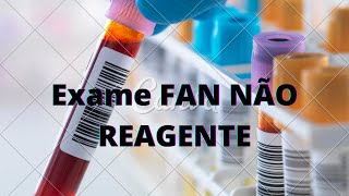 Exame FAN NÃO REAGENTE [upl. by Kimberlee]