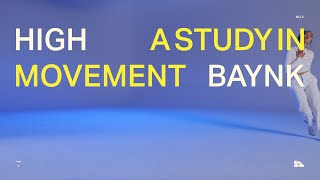 BAYNK  A STUDY IN MOVEMENT NO 2 HIGH Official Music Video [upl. by Nowed3]