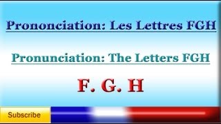 Lesson 88  French Pronunciation lesson 8  Letters FGH  vowels  Prononciation [upl. by Nnaarat]