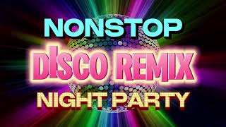 BEST OF REMIX DISCO 70S 80S 90S  NONSTOP DISCO REMIX PARTY MUSIC 2024 – Disco Music Mix [upl. by Synned419]