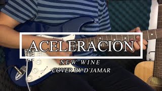 Aceleración  New Wine  Guitarra Cover ► D´jamar [upl. by Ysteb]