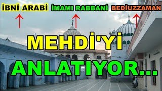 Mehdi yi Anlatıyor İbni Arabi  İmamı Rabbani  Bediuzzaman [upl. by Shu]