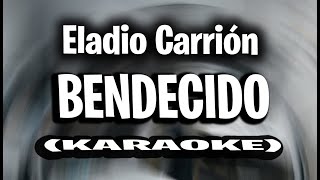 Eladio Carrión  Bendecido KARAOKE  INSTRUMENTAL  SOL MARÍA [upl. by Suoicerp]