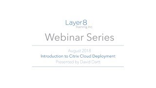 Introduction to Citrix Cloud Deployment  Layer8 Training Webinars [upl. by Erick386]