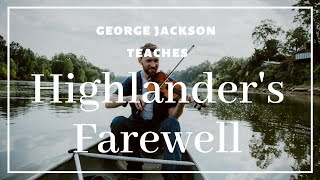 Fiddle Lesson Highlanders Farewell with George Jackson [upl. by Alekin]