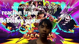 reaction trailer BoBoiBoy gentar [upl. by See967]