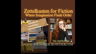 Installing a Collected Idea  Zettelkasten for Fiction  Book WIP ep 71 [upl. by Eed375]