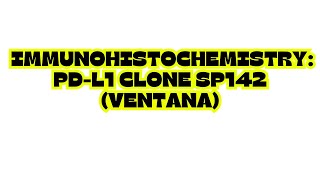 IMMUNOHISTOCHEMISTRY PDL1 CLONE SP142 VENTANA [upl. by Ybroc]