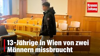 13Jährige von zwei Männern missbraucht  kronetv NEWS [upl. by Jeffries]