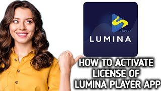 How to activate License of Lumina Player app [upl. by Nahgaem]