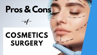 THE PROS amp CONS OF COSMETIC SURGERY  WHAT YOU MUST KNOW BEFORE YOU GO UNDER THE KNIFE [upl. by Katherin367]